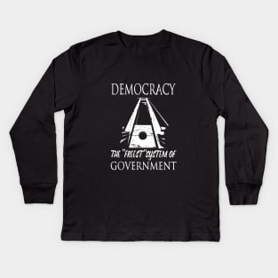 Democracy: the Freest System Kids Long Sleeve T-Shirt